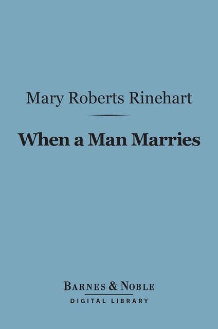 When a Man Marries (Barnes & Noble Digital Library)