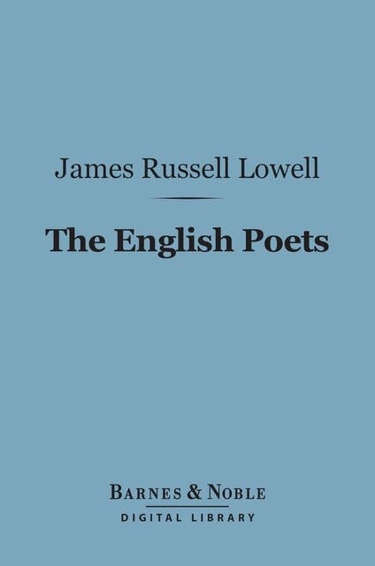 The English Poets (Barnes & Noble Digital Library): With Essays on Lessing and Rousseau