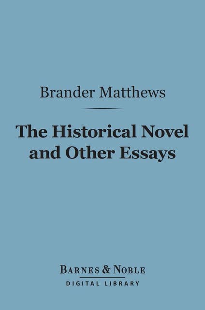 The Historical Novel and Other Essays (Barnes & Noble Digital Library)