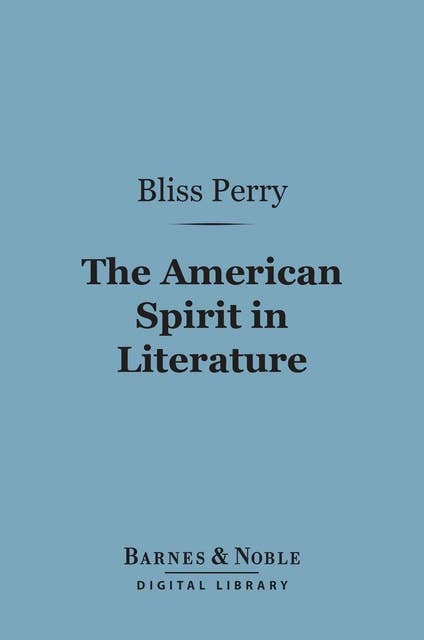 The American Spirit in Literature (Barnes & Noble Digital Library)