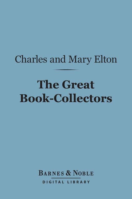 The Great Book-Collectors (Barnes & Noble Digital Library)