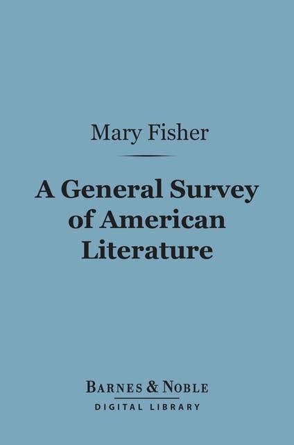 A General Survey of American Literature (Barnes & Noble Digital Library)