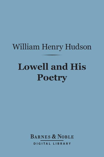Lowell and His Poetry (Barnes & Noble Digital Library)