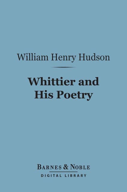 Whittier and His Poetry (Barnes & Noble Digital Library)