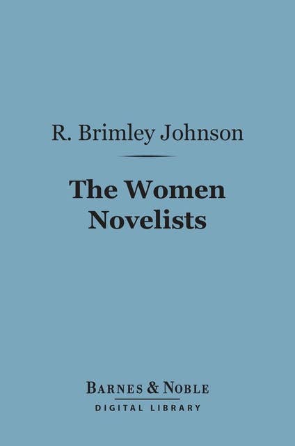 The Women Novelists (Barnes & Noble Digital Library)