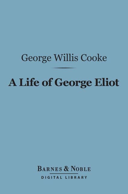 A Life of George Eliot (Barnes & Noble Digital Library)