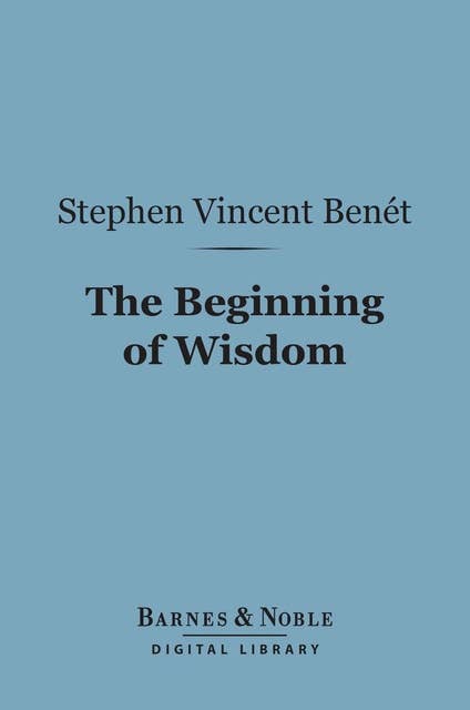 The Beginning of Wisdom (Barnes & Noble Digital Library)