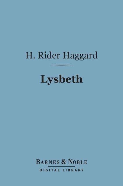 Lysbeth (Barnes & Noble Digital Library): A Tale of the Dutch