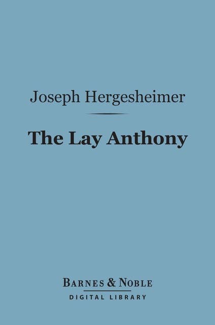 The Lay Anthony (Barnes & Noble Digital Library)