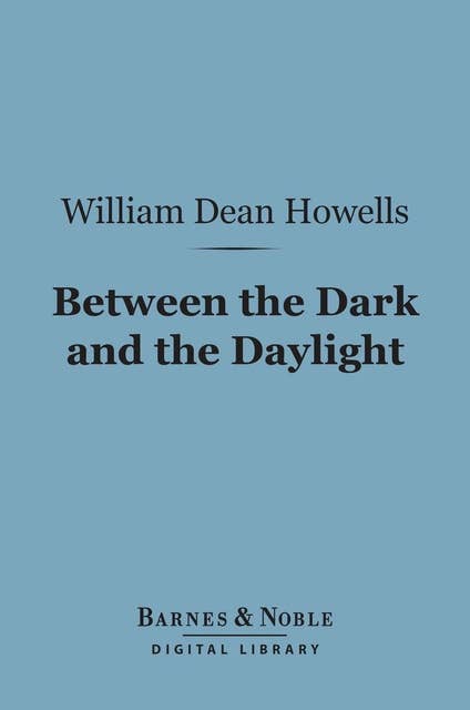 Between the Dark and the Daylight (Barnes & Noble Digital Library)