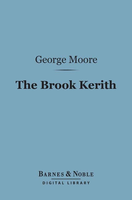 The Brook Kerith (Barnes & Noble Digital Library): A Syrian Story