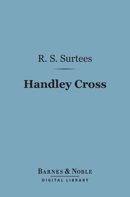 Handley Cross (Barnes & Noble Digital Library)