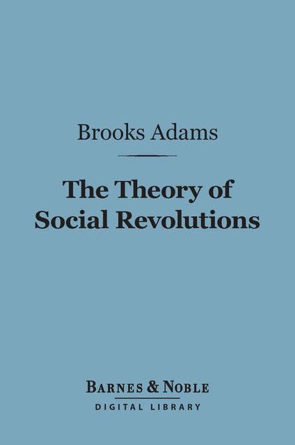 The Theory of Social Revolutions (Barnes & Noble Digital Library)