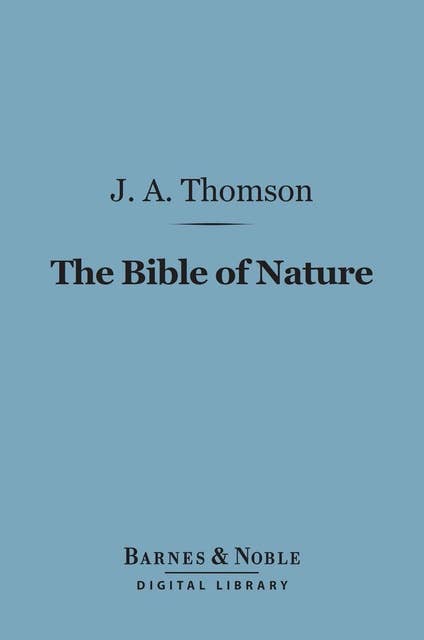 The Bible of Nature (Barnes & Noble Digital Library)