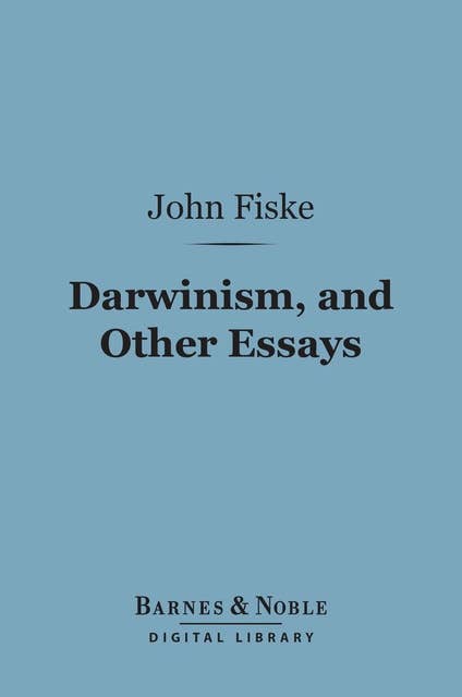 Darwinism, and Other Essays (Barnes & Noble Digital Library)