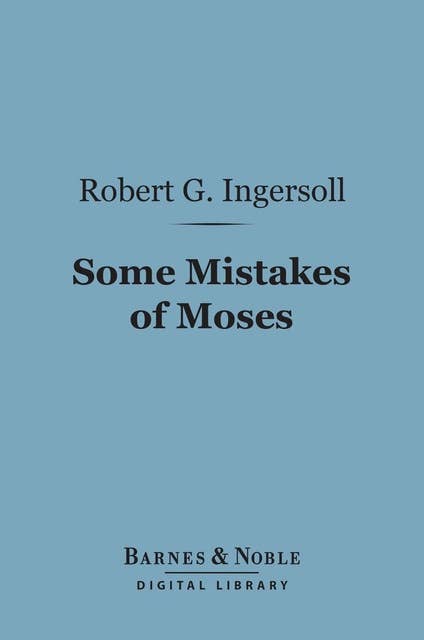 Some Mistakes of Moses (Barnes & Noble Digital Library)