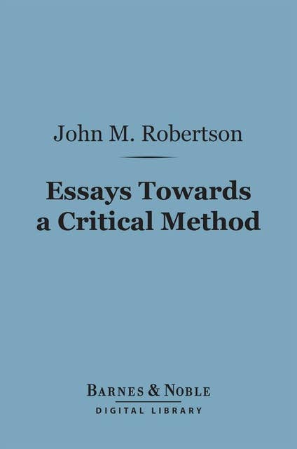 Essays Towards a Critical Method (Barnes & Noble Digital Library)