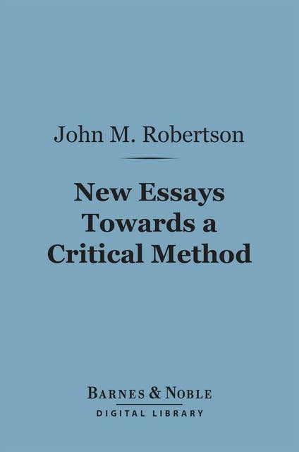 New Essays Towards a Critical Method (Barnes & Noble Digital Library)