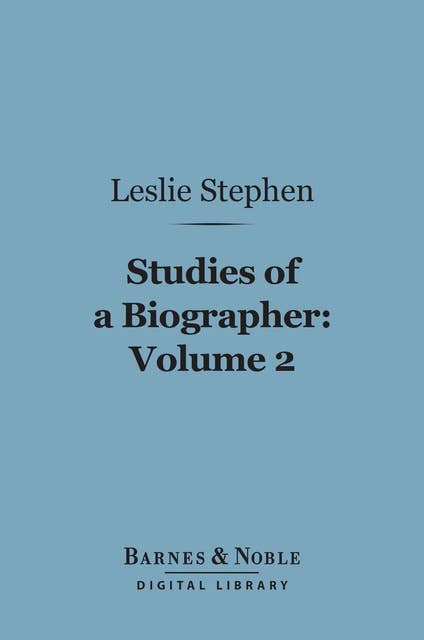 Studies of a Biographer, Volume 2 (Barnes & Noble Digital Library)