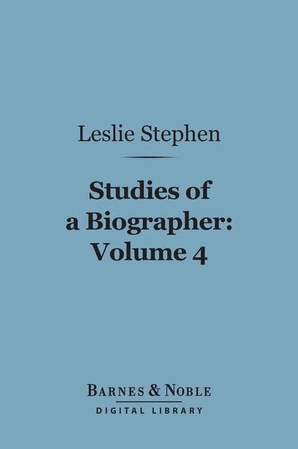 Studies of a Biographer, Volume 4 (Barnes & Noble Digital Library)