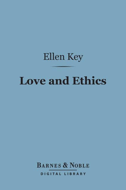 Love and Ethics (Barnes & Noble Digital Library)
