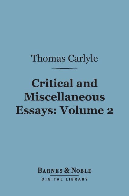 Critical and Miscellaneous Essays, Volume 2 (Barnes & Noble Digital Library)