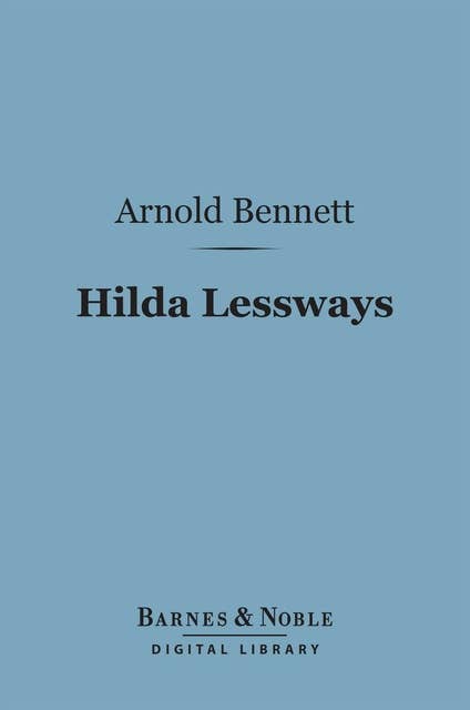 Hilda Lessways (Barnes & Noble Digital Library)
