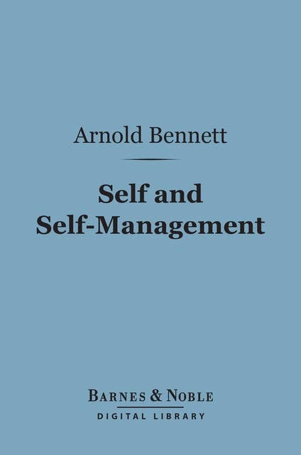 Self and Self-Management (Barnes & Noble Digital Library): Essays About Existing