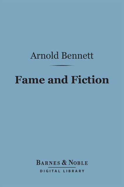 Fame and Fiction (Barnes & Noble Digital Library): An Enquiry into Certain Popularities