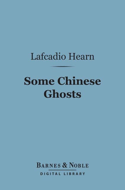 Some Chinese Ghosts (Barnes & Noble Digital Library)