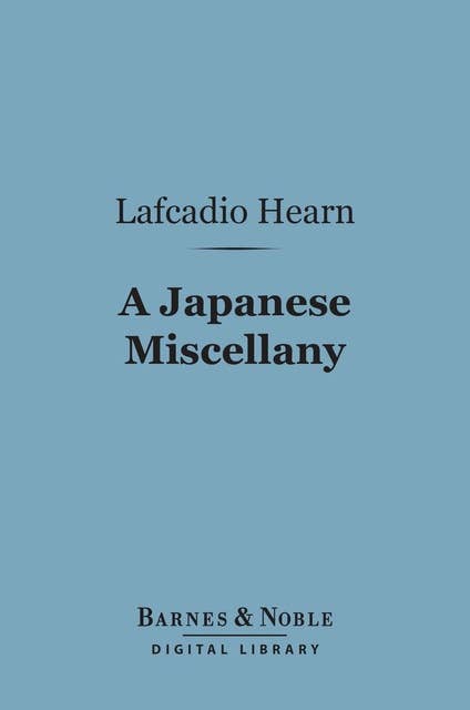 A Japanese Miscellany (Barnes & Noble Digital Library)