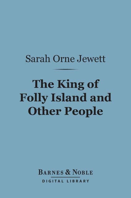 The King of Folly Island and Other People (Barnes & Noble Digital Library)