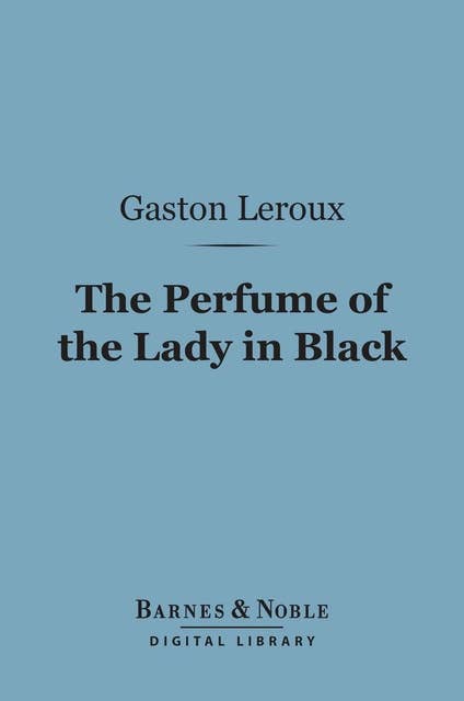 The Perfume of the Lady in Black (Barnes & Noble Digital Library)