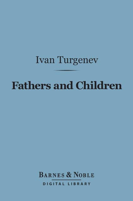 Fathers and Children (Barnes & Noble Digital Library)