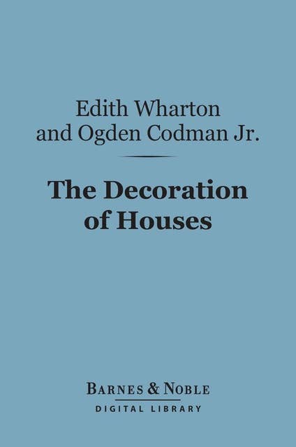 The Decoration of Houses (Barnes & Noble Digital Library)
