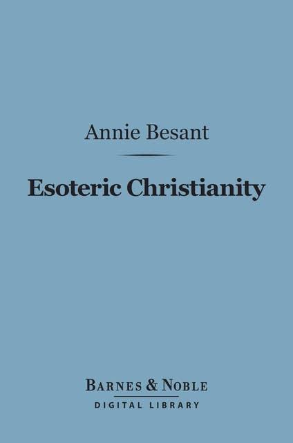 Esoteric Christianity (Barnes & Noble Digital Library)