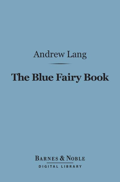The Blue Fairy Book (Barnes & Noble Digital Library)