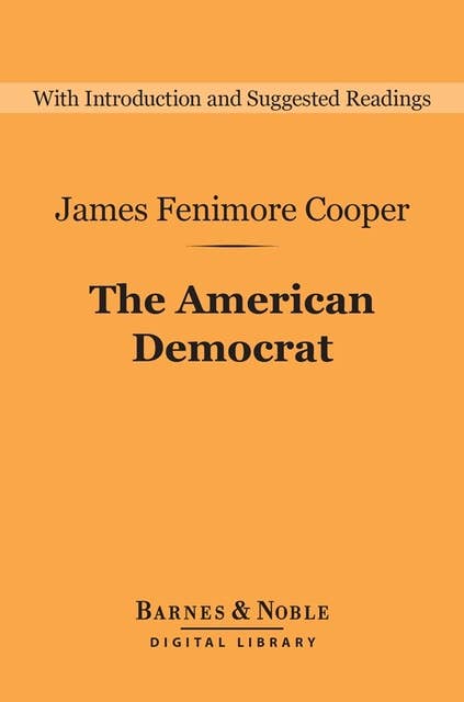 The American Democrat (Barnes & Noble Digital Library)