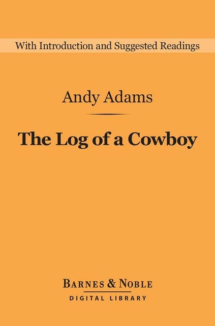 The Log of a Cowboy (Barnes & Noble Digital Library)