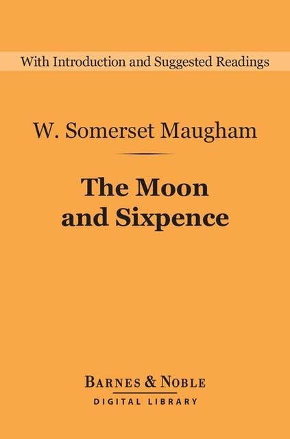 The Moon and Sixpence (Barnes & Noble Digital Library)