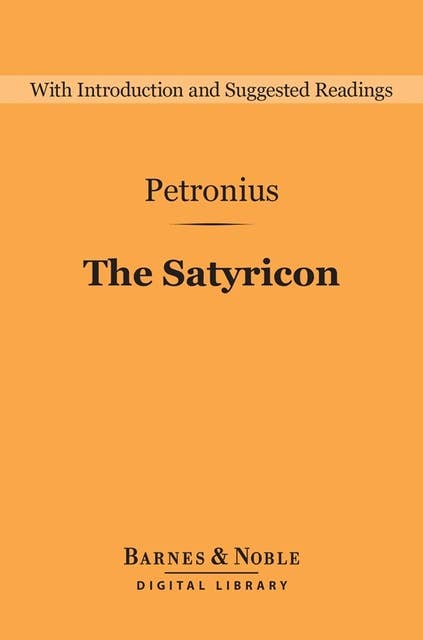 The Satyricon (Barnes & Noble Digital Library)