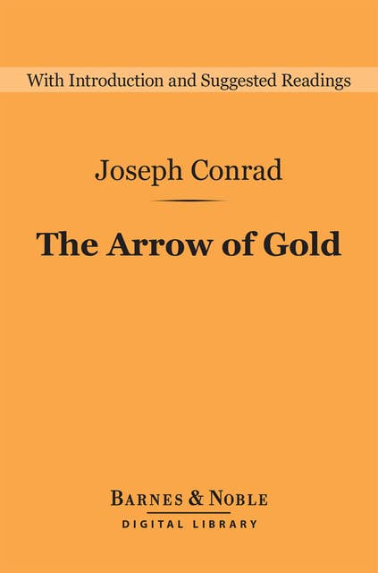 The Arrow of Gold (Barnes & Noble Digital Library)