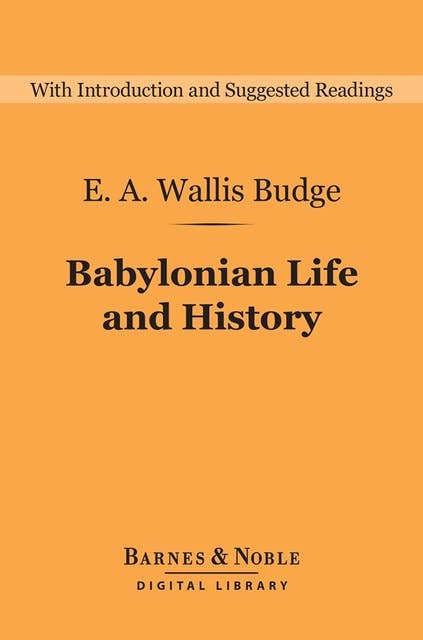 Babylonian Life and History (Barnes & Noble Digital Library)