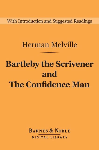 Bartleby the Scrivener and The Confidence Man (Barnes & Noble Digital Library)