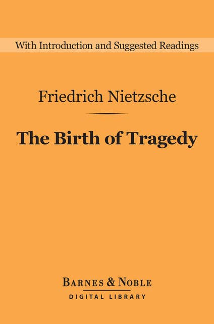 The Birth of Tragedy (Barnes & Noble Digital Library)
