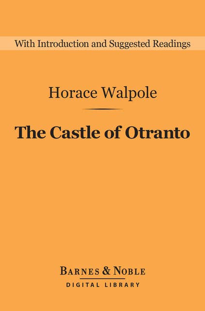 The Castle of Otranto (Barnes & Noble Digital Library): A Gothic Story