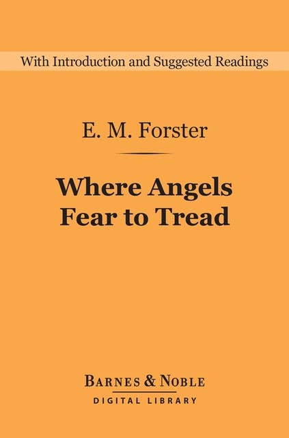 Where Angels Fear to Tread (Barnes & Noble Digital Library)