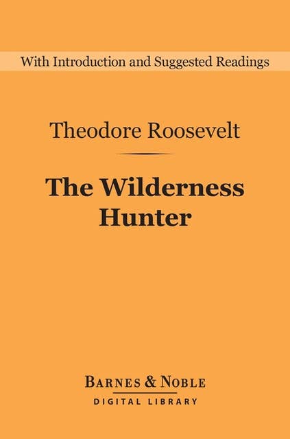 The Wilderness Hunter (Barnes & Noble Digital Library)