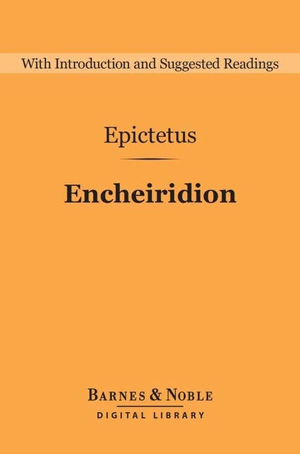 Encheiridion [Barnes & Noble Digital Library): The Manual for Living