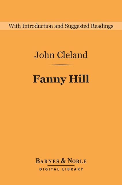 Fanny Hill (Barnes & Noble Digital Library): Memoirs of a Woman of Pleasure